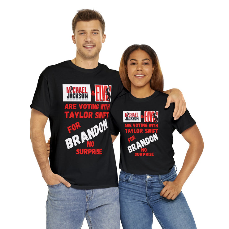 Michael Jackson and Elvis are voting for Brandon Unisex Heavy Cotton Tee