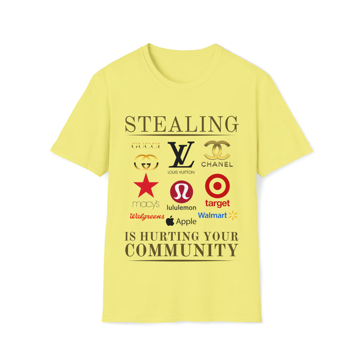 Stealing is hurting your community Soft style T-Shirt