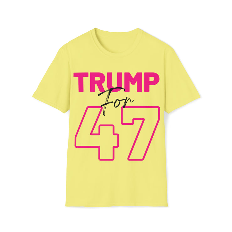 Trump for 47 hot pink Soft style T-Shirt