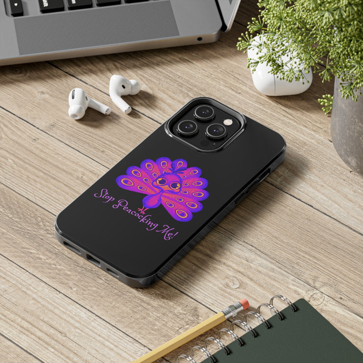 Stop Peacocking Me black/purple tough Phone Cases