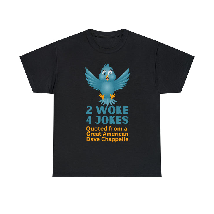 2 Woke 4 jokes Unisex Heavy Cotton Tee