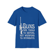 Guns are tools to defend, not weapons to intimidate Unisex Softstyle T-Shirt