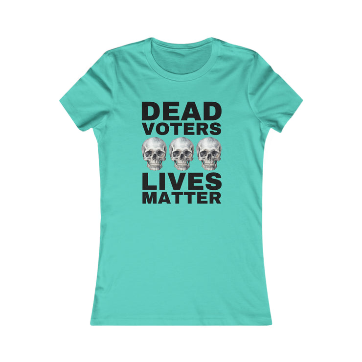 Dead Voters Lives Matter Women&