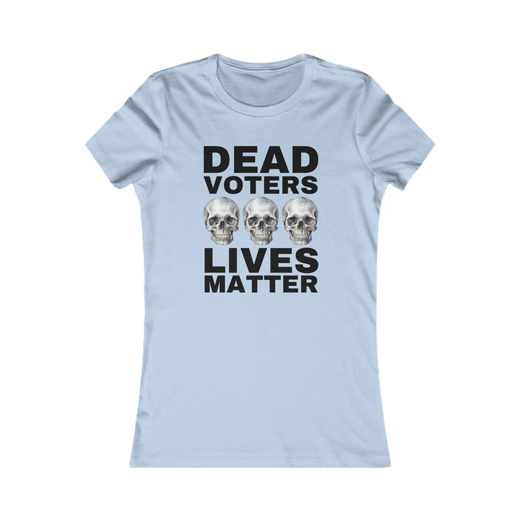 Dead Voters Lives Matter Women&