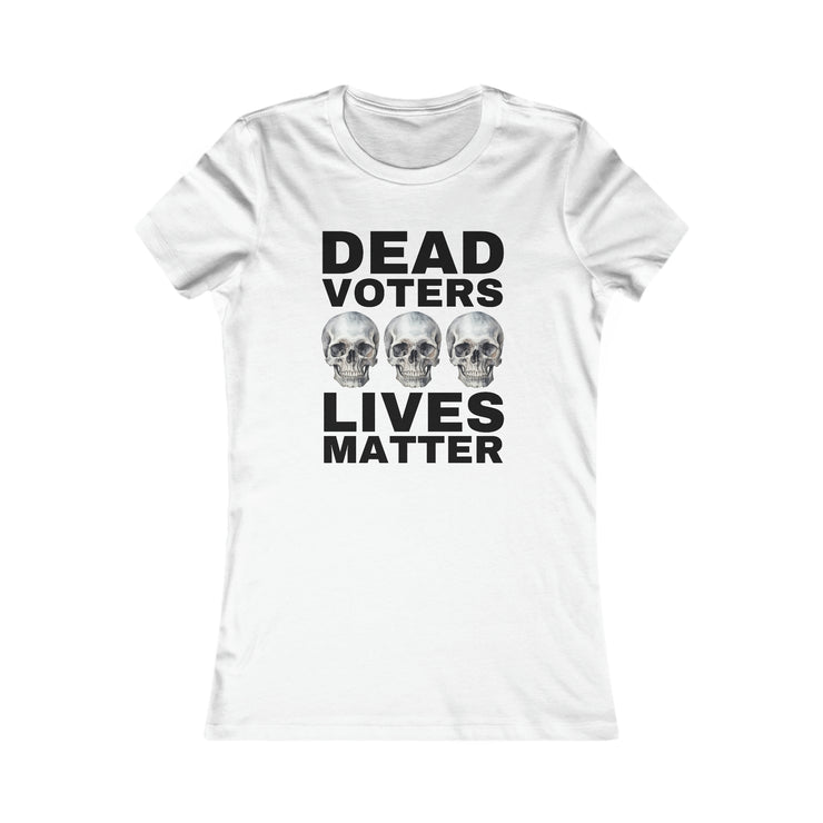 Dead Voters Lives Matter Women&