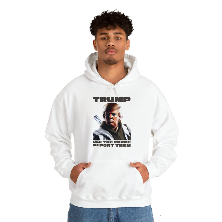 Trump use the force deport them unisex Heavy Blend™ Hooded Sweatshirt