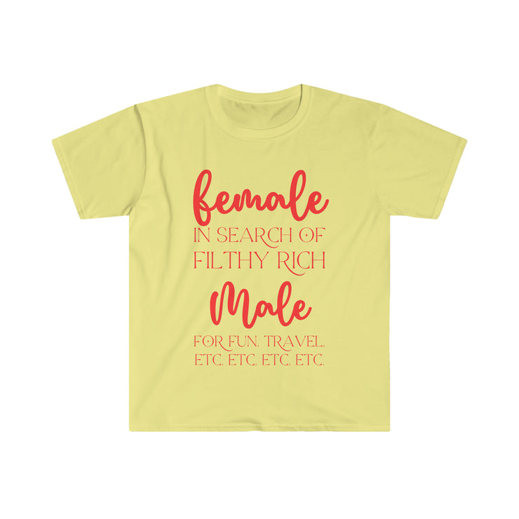 Female in search of filthy rich Male Unisex Softstyle T-Shirt