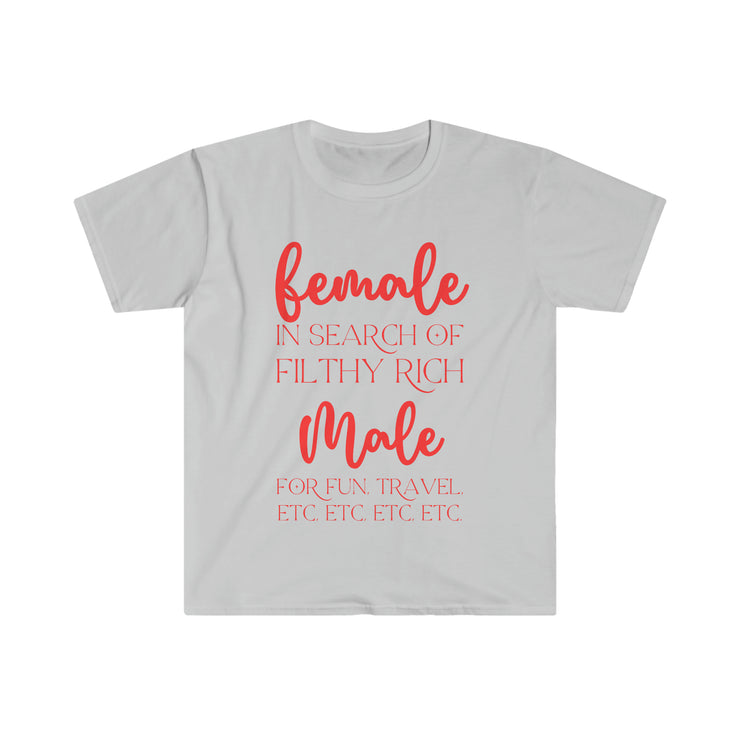 Female in search of filthy rich Male Unisex Softstyle T-Shirt