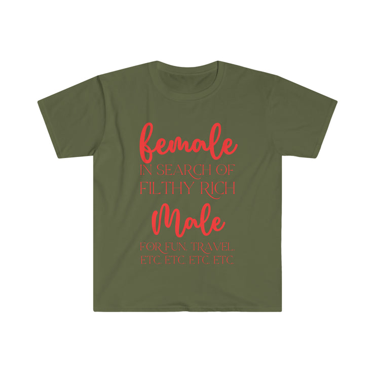 Female in search of filthy rich Male Unisex Softstyle T-Shirt