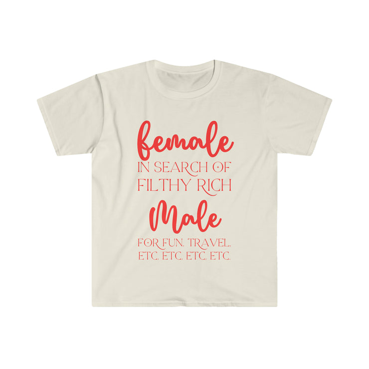 Female in search of filthy rich Male Unisex Softstyle T-Shirt