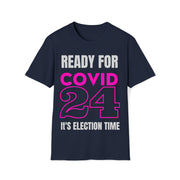 Ready for COVID24 it's election time Unisex Softstyle T-Shirt