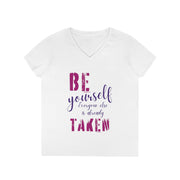 Be yourself everyone else is already taken' V-Neck T-Shirt