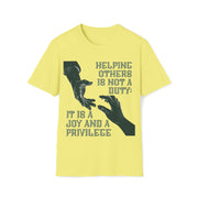 Helping others is not a duty; it is a joy and a privilege Unisex Softstyle T-Shirt