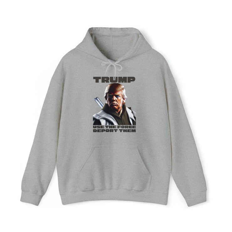 Trump use the force deport them unisex Heavy Blend™ Hooded Sweatshirt