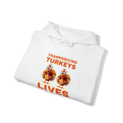 Thanksgiving Turkeys Lives Matter unisex Heavy Blend™ Hooded Sweatshirt