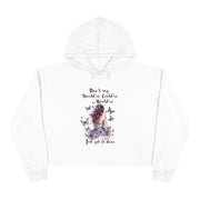 Don't say should've, could've, would've, Just get it done women's Crop Hoodie