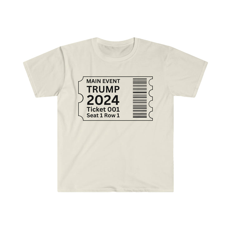 Main event Trump 2024 ticket Unisex Softstyle T-Shirt