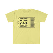 Main event Trump 2024 ticket Unisex Softstyle T-Shirt