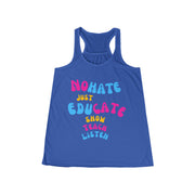 No hate just educate show teach listen women's Flowy Racerback Tank