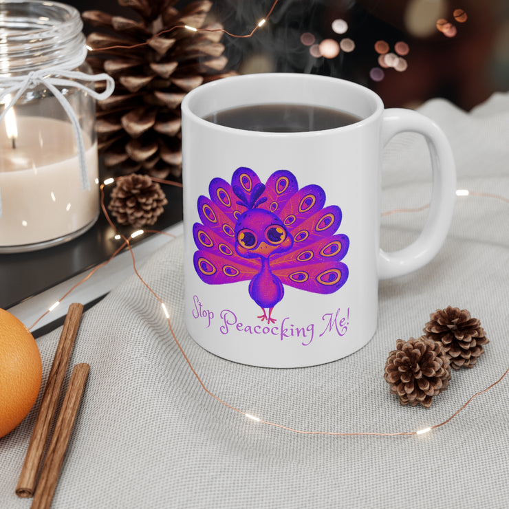 Stop Peacocking Me! Purple Ceramic Mug 11oz