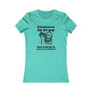 Kindness is free Sprinkle it everywhere women's Favorite Tee