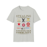 Stealing is hurting your community Soft style T-Shirt