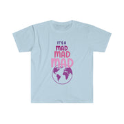 It's a MAD MAD MAD world unisex Softstyle T-Shirt