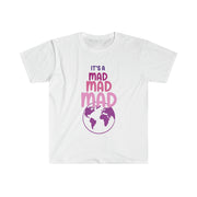 It's a MAD MAD MAD world unisex Softstyle T-Shirt