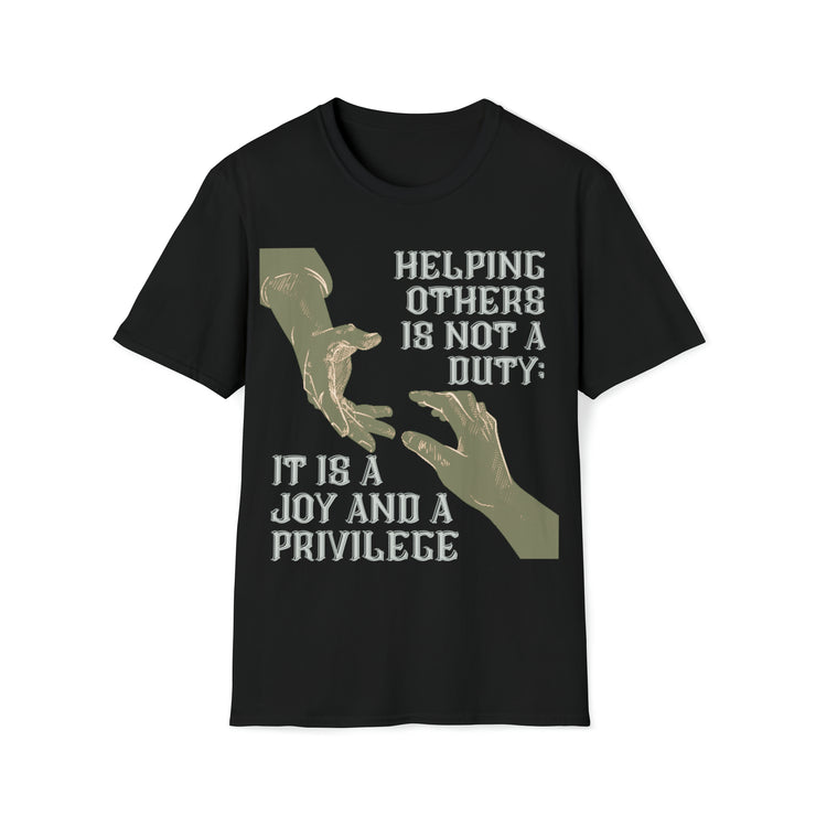 Helping others is not a duty; it is a joy and a privilege Unisex Softstyle T-Shirt