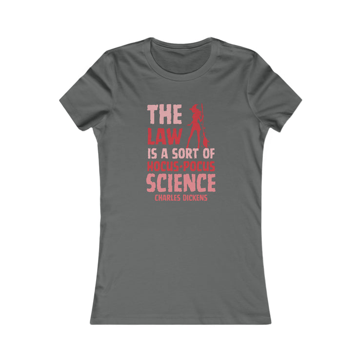 The Law is sort of hocus-pocus Science Charles Dickens Women&