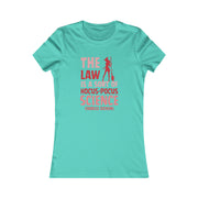 The Law is sort of hocus-pocus Science Charles Dickens Women's Favorite Tee