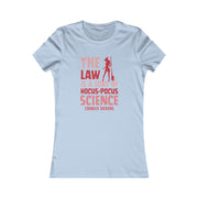 The Law is sort of hocus-pocus Science Charles Dickens Women's Favorite Tee