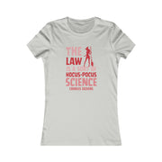 The Law is sort of hocus-pocus Science Charles Dickens Women's Favorite Tee