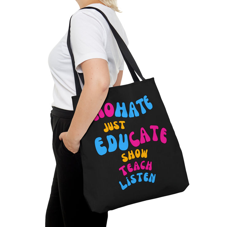 No hate Just educate, show, teach, listen Tote Bag (AOP)