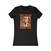 Pray for our Orange Jesus Favorite Tee women