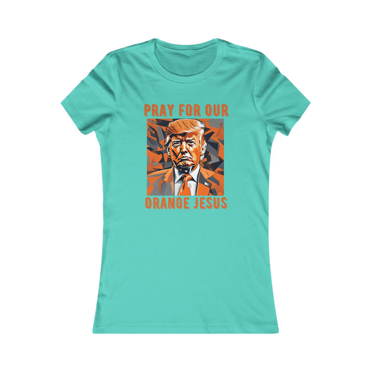 Pray for our Orange Jesus Favorite Tee women