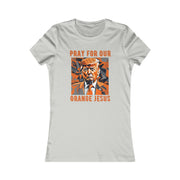 Pray for our Orange Jesus Favorite Tee women