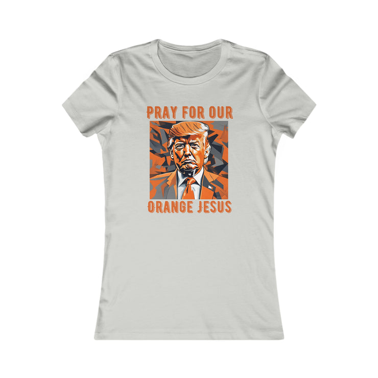 Pray for our Orange Jesus Favorite Tee women