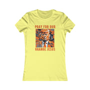 Pray for our Orange Jesus Favorite Tee women