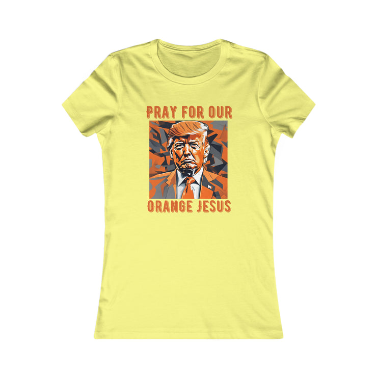 Pray for our Orange Jesus Favorite Tee women