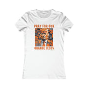 Pray for our Orange Jesus Favorite Tee women