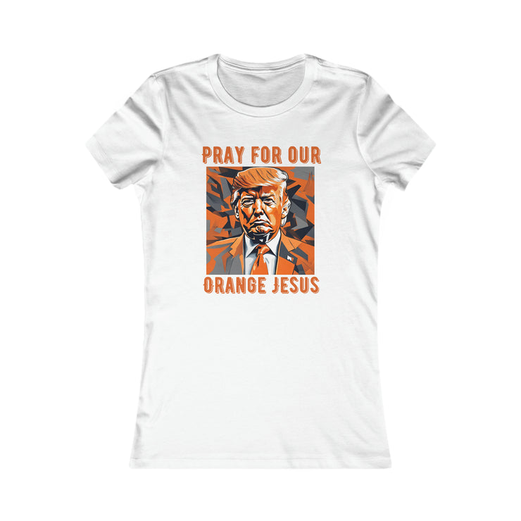 Pray for our Orange Jesus Favorite Tee women