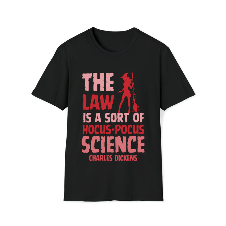 The Law is sort of hocus-pocus Science Charles Dickens Unisex Softstyle T-Shirt
