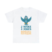 2 Woke 4 jokes Unisex Heavy Cotton Tee