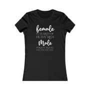 Female in search of filthy rich Male Women's Favorite Tee