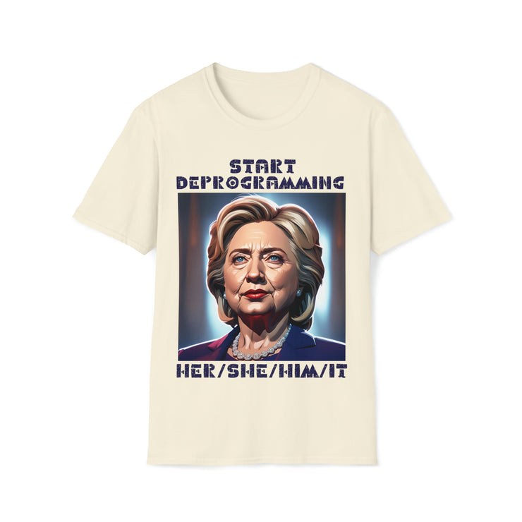 Start Deprogramming her she him it Soft style T-Shirt unisex