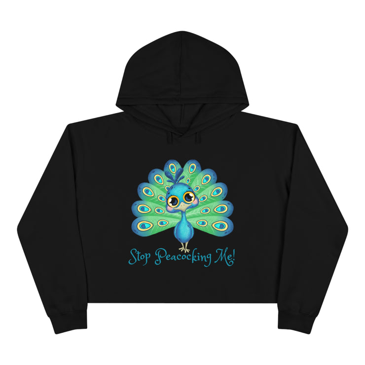 Stop Peacocking Me! aqua crop Hoodie