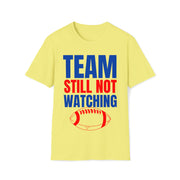 Team still not watching Football Red, Blue, Green Unisex Softstyle T-Shirt