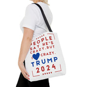 People say he's crazy but I love Crazy Trump 2024  Bag (AOP)