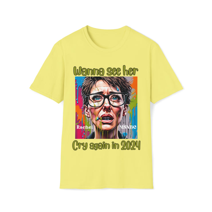 Wanna see her cry again in 2024 Soft style T-Shirt unisex